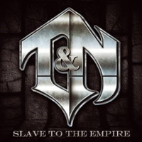 T&N - Slave To The Empire