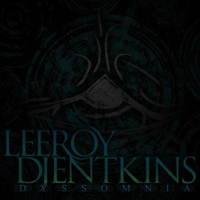Leeroy Djentkins - Dyssomnia