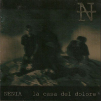 Nenia - La Casa Del Dolore