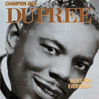Champion Jack Dupree - Blues For Everybody, 1951-55