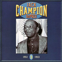Champion Jack Dupree - Champion Jack Dupree - Early Cuts (CD 4) New York, 1951-53
