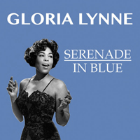 Lynne, Gloria - Serenade In Blue (2015 remastered)