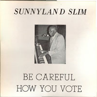 Sunnyland Slim - Be Careful How You Vote (LP)