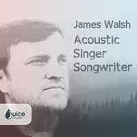Walsh, James - Acoustic Singer Songwriter