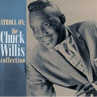 Chuck Willis - Stroll On - The Chuck Willis Collection