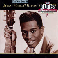 Johnny 'Guitar' Watson - Blues Masters: The Very Best Of Johnny Guitar Watson