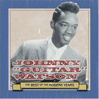 Johnny 'Guitar' Watson - The Best Of The Modern Years