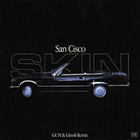 San Cisco - Skin (GUM & Ginoli Remix)