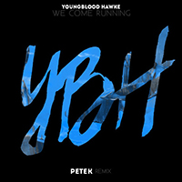 YoungBlood Hawke - We Come Running (Pete K Remix Single)