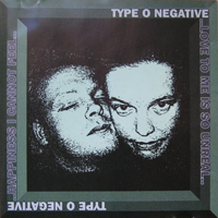 Type O Negative - Happiness I Cannot Feel.. Love To Me Is So Unreal