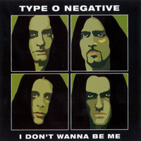 Type O Negative - I Don't Wanna Be Me (Maxi-Single)