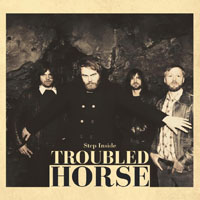 Troubled Horse - Step Inside