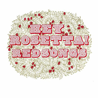 Hey Rosetta! - Red Songs (Single)