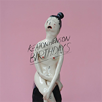 Henson, Keaton - Birthdays (Deluxe Edition)