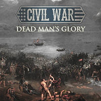 Civil War - Dead Man's Glory (Single)