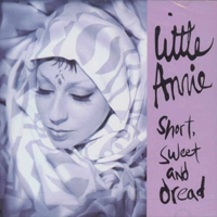Little Annie - Short, Sweet And Dread