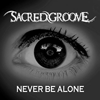Sacred Groove - Never Be Alone