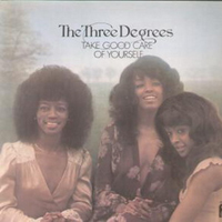 Three Degrees - Take Good Care Of Yourself