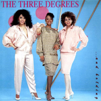 Three Degrees - ...And Holding