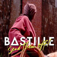 Bastille (GBR, London) - Send Them Off! (Single)