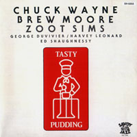 Chuck Wayne - Tasty Pudding (split)