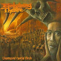 Embalming Theatre - Unamused Rancid Flesh