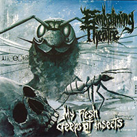 Embalming Theatre - My Flesh Creeps At Insects