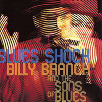 Billy Branch - Billy Branch and the Sons of Blues - Blues Shock