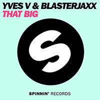 Yves V - That Big (feat. Blasterjaxx) (Single)