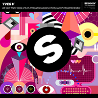Yves V - We Got That Cool (feat. Afrojack & Icona Pop) (Anton Powers Remix)