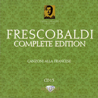 Loreggian, Roberto - Frescobaldi - Complete Edition (CD 15): Canzoni Alla Francese