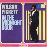 Pickett, Wilson - In The Midnight Hour
