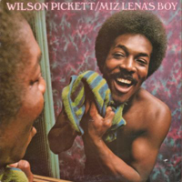 Pickett, Wilson - Miz Lena's Boy