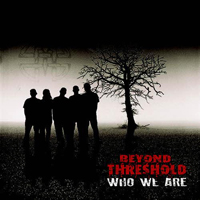 Beyond Threshold - Who We Are