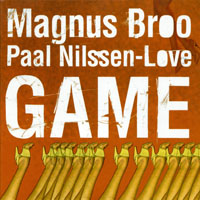 Nilssen-Love, Paal  - Magnus Broo & Paal Nilssen-Love - Game