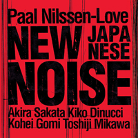 Nilssen-Love, Paal  - New Japanese Noise