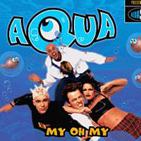 AQUA - My Oh My