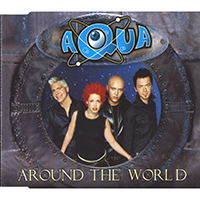 AQUA - Around The World (Remixes - Europe Single)