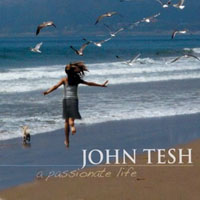 Tesh, John - A Passionate Life
