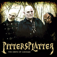 Pittersplatter - The Dawn of Carnage