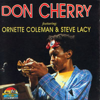 Don Cherry - Featuring Ornette Coleman & Steve Lacy