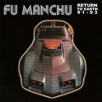 Fu Manchu - Return To Earth, 1991-93