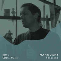 Rhye - Softly - Please (Mahogany Sessions)  (Single)