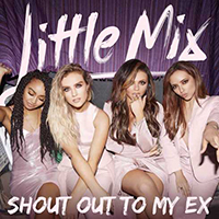 Little Mix - Shout Out to My Ex (Single)