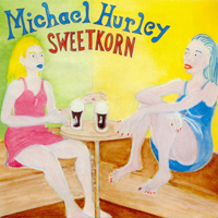 Hurley, Michael - Sweetkorn