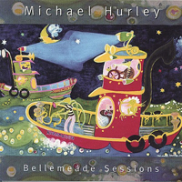 Hurley, Michael - Bellemeade Sessions (Deluxe Edition)