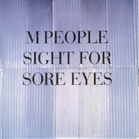 M People - Sight For Sore Eyes