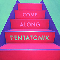 Pentatonix - Come Along (Single)