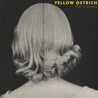 Yellow Ostrich - The Mistress (Deluxe Edition, CD 1)