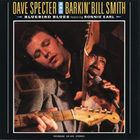 Specter, Dave - Barkin' Bill Smith & Dave Specter - Bluebird Blues (Feat. Ronnie Earl)